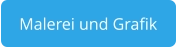 Malerei und Grafik