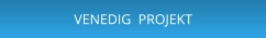 VENEDIG  PROJEKT
