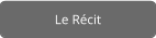 Le Récit
