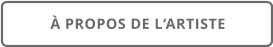 À PROPOS DE L‘ARTISTE